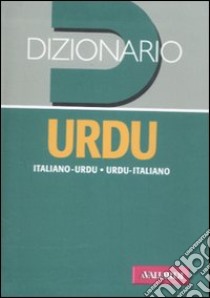 Dizionario urdu. Italiano-urdu, urdu-italiano libro