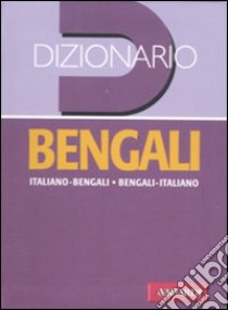 Dizionario bengali. Italiano-bengali, bengali-italiano libro di Bonazzi Eros