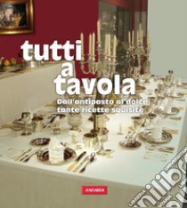 Tutti a tavola. Ediz. illustrata libro