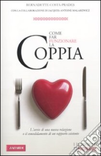 Come far funzionare la coppia libro di Costa Prades Bernardette - Malarewicz Jacques-Antoine