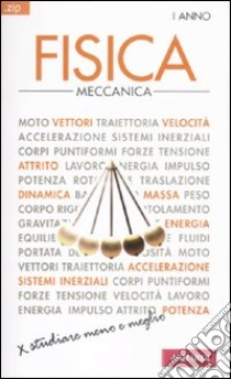 Fisica. Vol. 1: Meccanica libro di Bruzzaniti Giuseppe; Bruzzo Ugo