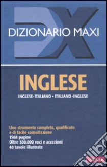 Dizionario maxi. Inglese. Italiano-inglese, inglese-italiano libro