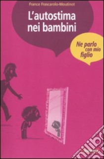 L'autostima nei bambini libro di Frascarolo-Moutinot France