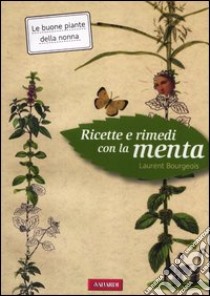 Ricette e rimedi con la menta libro di Bourgeois Laurent