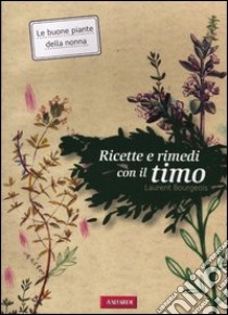 Ricette e rimedi con il timo libro di Bourgeois Laurent