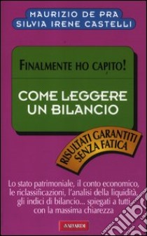 Come si legge un bilancio. Finalmente ho capito! libro di De Pra Maurizio - Castelli Silvia I.