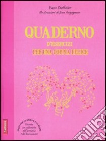 Quaderno d'esercizi per una coppia felice libro di Dallaire Yvon