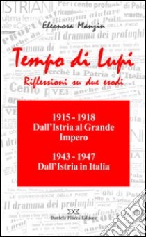 Tempo di lupi. Riflessioni su due esodi libro di Manzin Eleonora