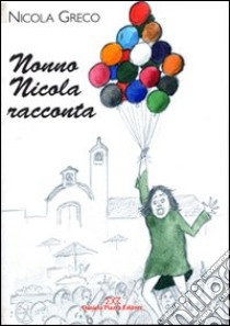 Nonno Nicola racconta libro di Greco Nicola