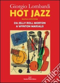 Hot jazz libro di Lombardi Giorgio