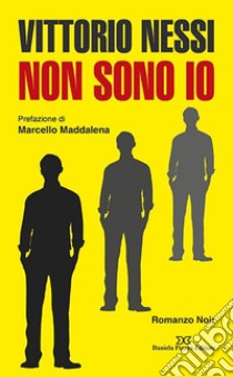 Non sono io libro di Nessi Vittorio