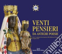 Venti pensieri da antiche poesie. Per la V centenaria incoronazione della Madonna di Oropa 29 agosto 2021 libro di Craveia D. (cur.); Sorrenti P. (cur.)