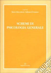 Schemi di psicologia generale libro di Bracaloni R. (cur.); D'Amato S. (cur.)