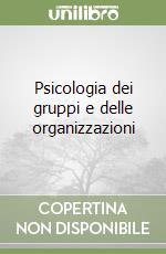 Psicologia dei gruppi e delle organizzazioni libro di Biggio Gianluca