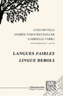 Langues faibles-Lingue deboli libro di Revelli L. (cur.); Tabouret-Keller A. (cur.); Varro G. (cur.)