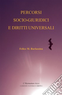 Percorsi socio-giuridici e diritti universali libro di Barlassina Felice Maria