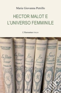 Hector Malot e l'universo femminile libro di Petrillo Maria Giovanna