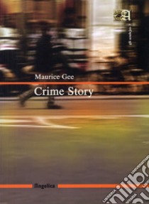 Crime story libro di Gee Maurice