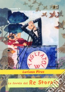 La favola del re storpio libro di Piras Luciano