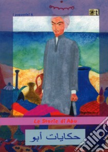 Le storie di Abu. Ediz. illustrata libro di Pagano E. (cur.)