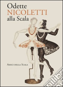 Odette Nicoletti alla Scala libro di Crespi Morbio Vittoria