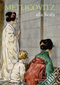 Metlicovitz alla Scala. Ediz. italiana e inglese libro di Crespi Morbio Vittoria