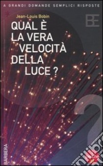 Qual è la vera velocità della luce? libro di Bobin Jean-Louis