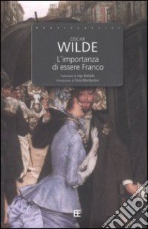 L'importanza di essere Franco libro di Wilde Oscar