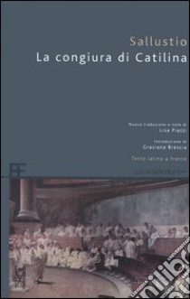 La congiura di Catilina. Testo latino a fronte libro di Sallustio C. Crispo