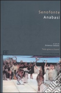 Anabasi. Testo greco a fronte libro di Senofonte