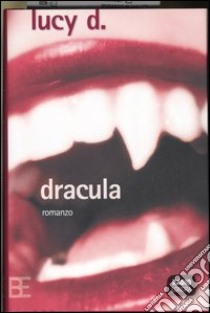 Dracula libro di Lucy D.