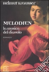 Melodien. La musica del diavolo libro di Krausser Helmut