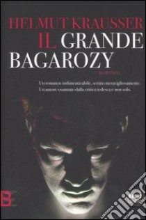 Il grande Bagarozy libro di Krausser Helmut