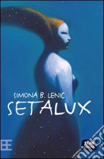 Setalux libro di Lenic Simona B.