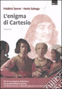 L'enigma di Cartesio libro di Serror Frédéric - Saboga Herio