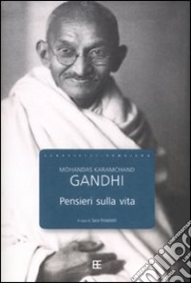 Pensieri sulla vita libro di Gandhi Mohandas K.