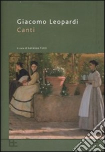 Canti libro di Leopardi Giacomo