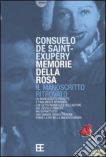 Memorie della rosa libro di Saint-Exupéry Consuelo de