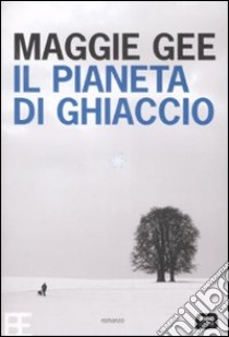 Il pianeta di ghiaccio libro di Gee Maggie