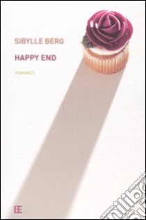 Happy end libro di Berg Sibylle