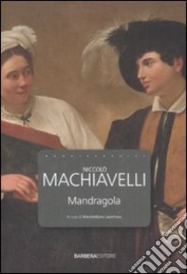 Mandragola libro di Machiavelli Niccolò