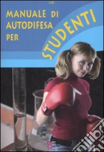 Manuale di autodifesa per studenti libro di Cibì