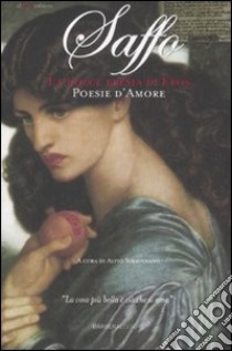 La dolce eresia di Eros. Poesie d'amore libro di Saffo