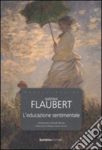 L'educazione sentimentale libro di Flaubert Gustave