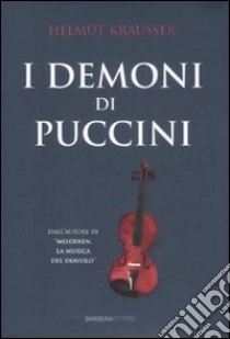 I demoni di Puccini libro di Krausser Helmut