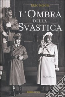 L'Ombra della svastica libro di Koch Eric