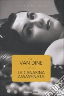 La Canarina assassinata libro di Van Dine S. S.