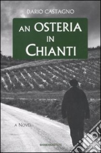 An osteria in Chianti libro di Castagno Dario