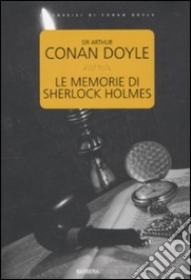 Le memorie di Sherlock Holmes libro di Doyle Arthur Conan