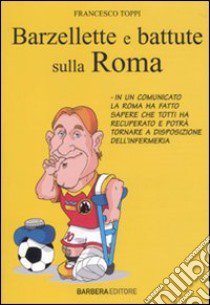 Barzellette e battute sulla Roma libro di Francesco Toppi